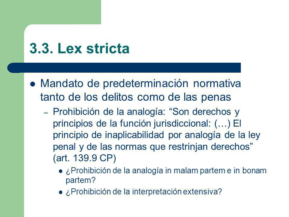 3.3. Lex stricta Mandato de predeterminación normativa tanto de los delitos como de las penas.