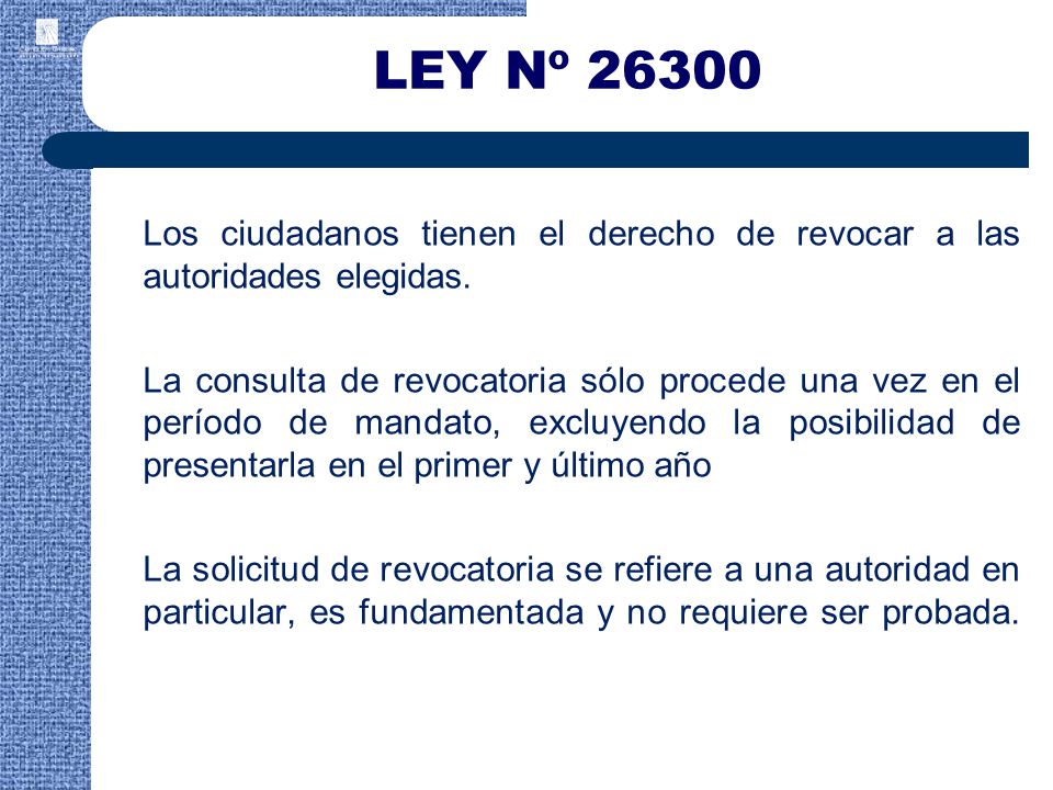 LEY Nº Los ciudadanos tienen el derecho de revocar a las autoridades elegidas.