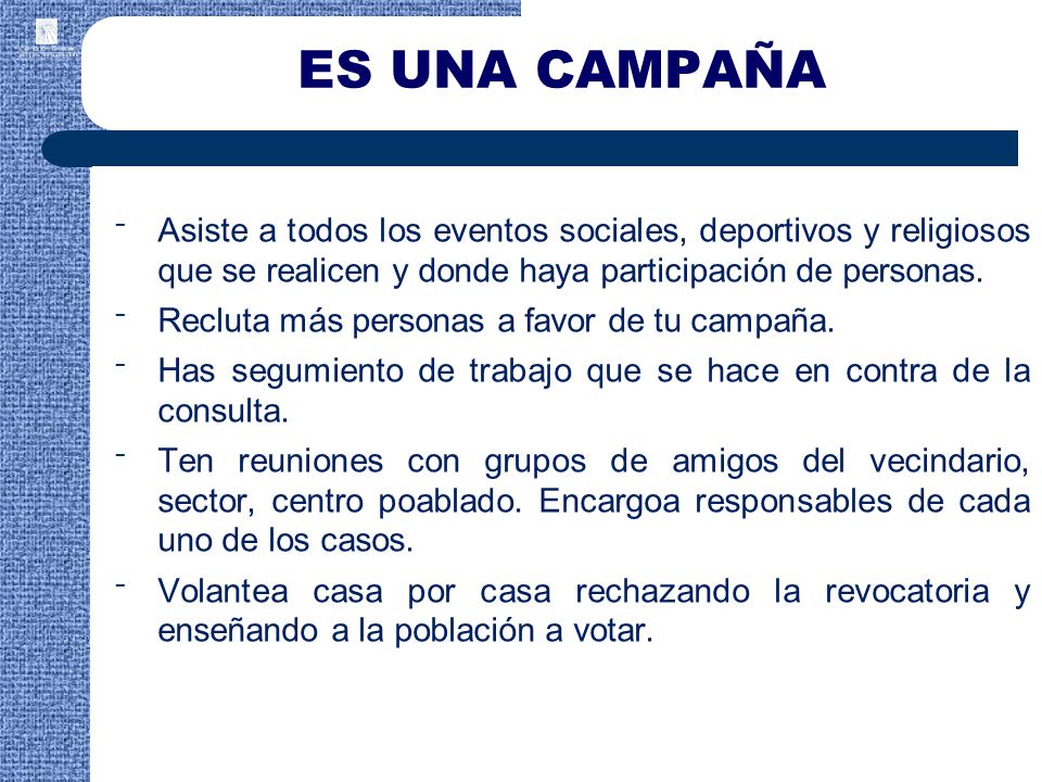 ES UNA CAMPAÑA Asiste a todos los eventos sociales, deportivos y religiosos que se realicen y donde haya participación de personas.