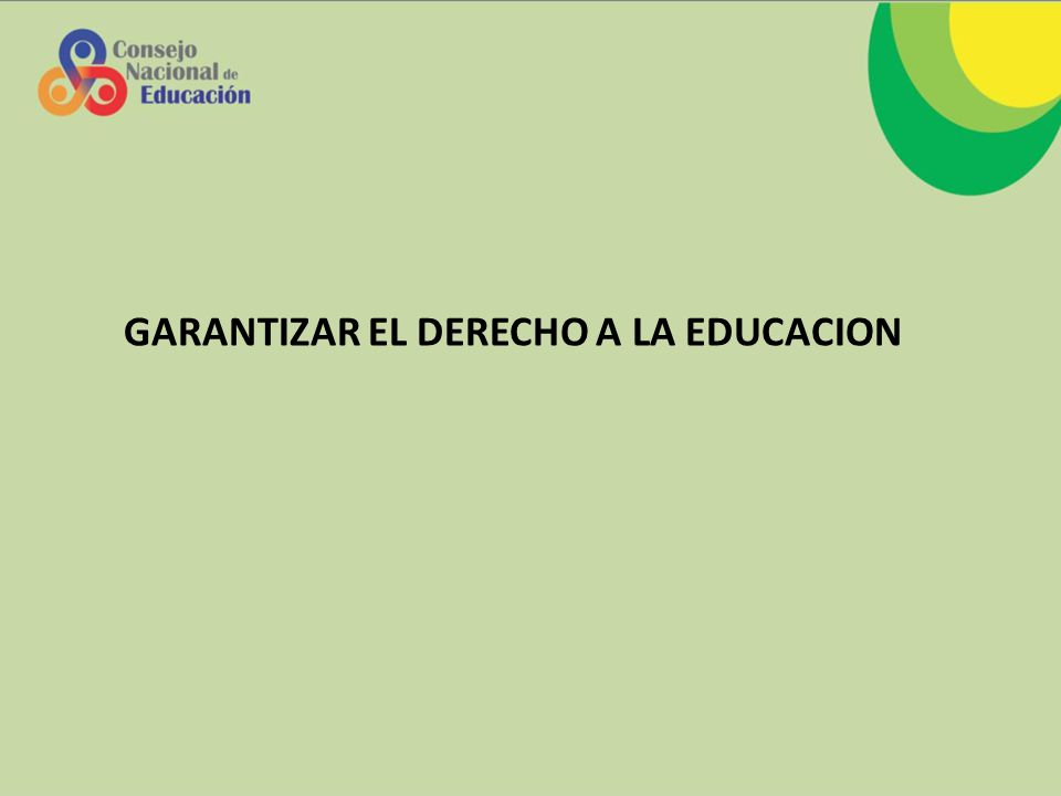 GARANTIZAR EL DERECHO A LA EDUCACION