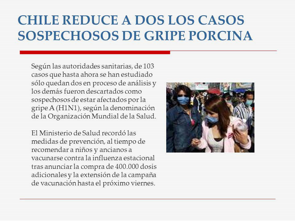 CHILE REDUCE A DOS LOS CASOS SOSPECHOSOS DE GRIPE PORCINA
