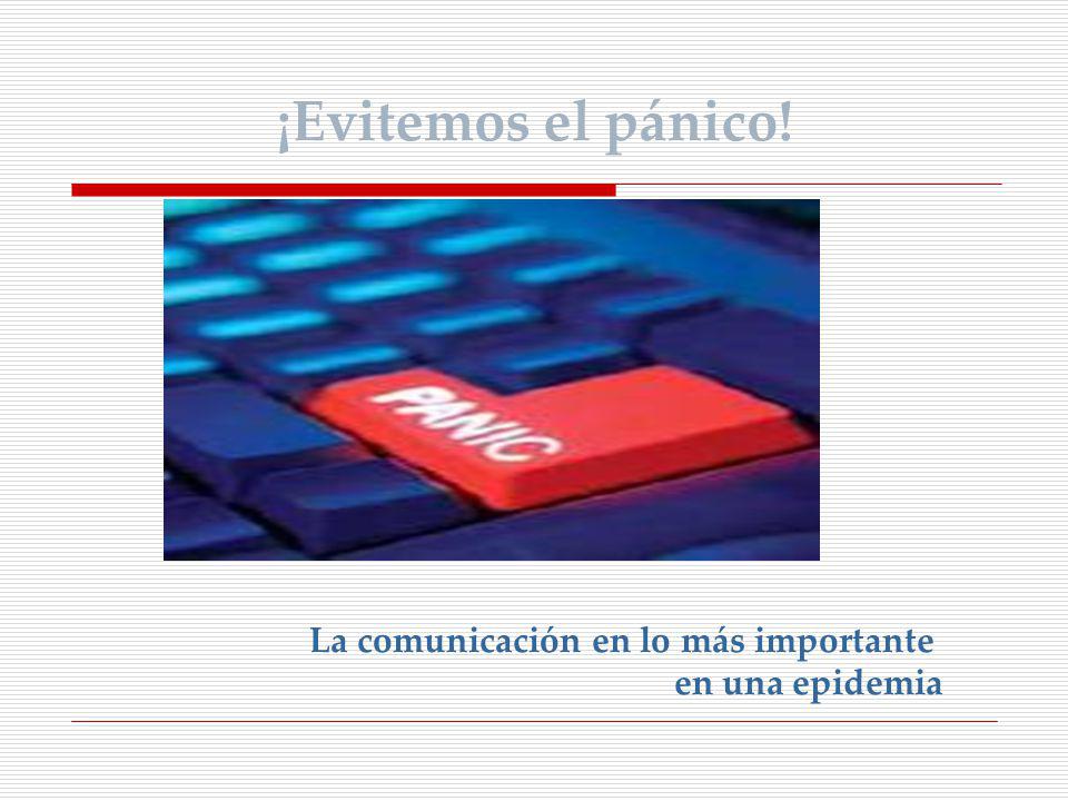 ¡Evitemos el pánico! La comunicación en lo más importante