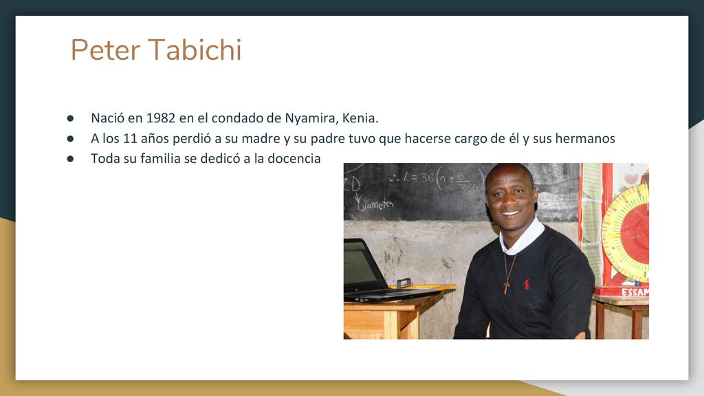 Peter Tabichi Nació en 1982 en el condado de Nyamira, Kenia.