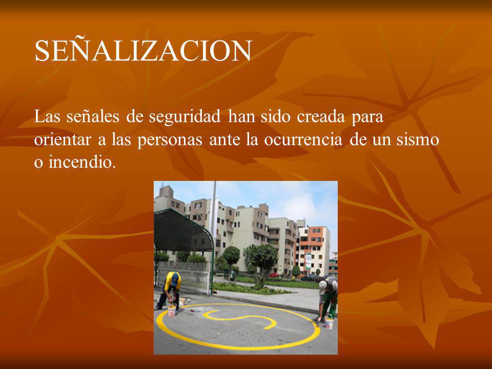 SEÑALIZACION Las señales de seguridad han sido creada para orientar a las personas ante la ocurrencia de un sismo o incendio.