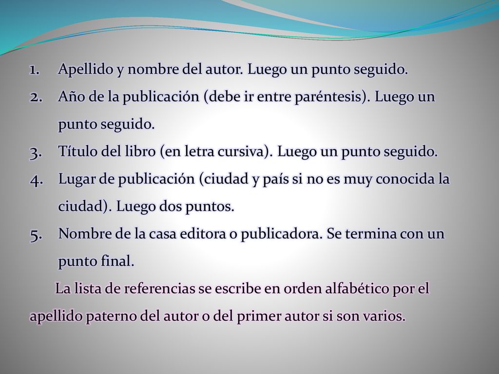 Apellido y nombre del autor. Luego un punto seguido.