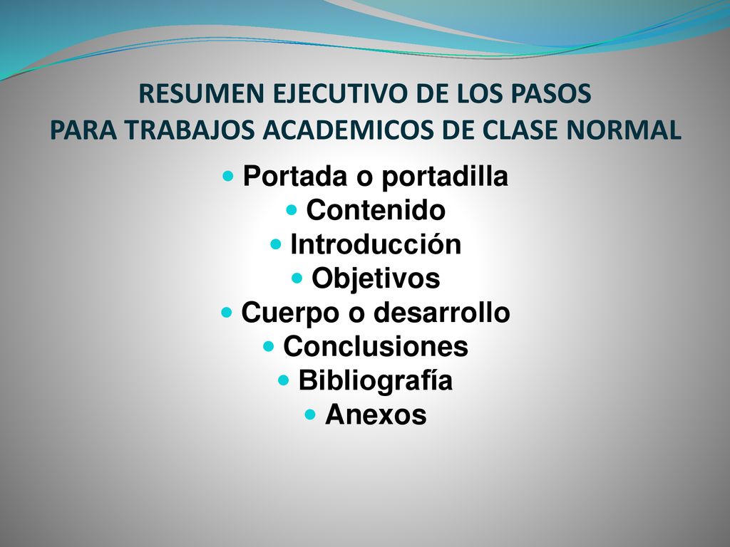 RESUMEN EJECUTIVO DE LOS PASOS PARA TRABAJOS ACADEMICOS DE CLASE NORMAL