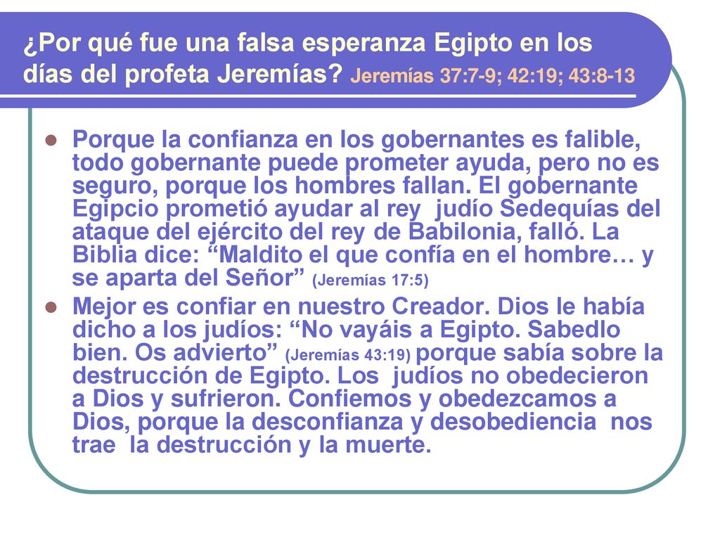 ¿Por qué fue una falsa esperanza Egipto en los días del profeta Jeremías Jeremías 37:7-9; 42:19; 43:8-13