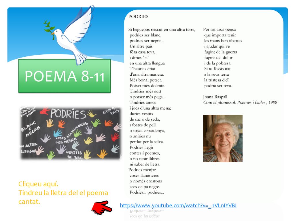 POEMA 8-11 Cliqueu aquí. Tindreu la lletra del el poema cantat.
