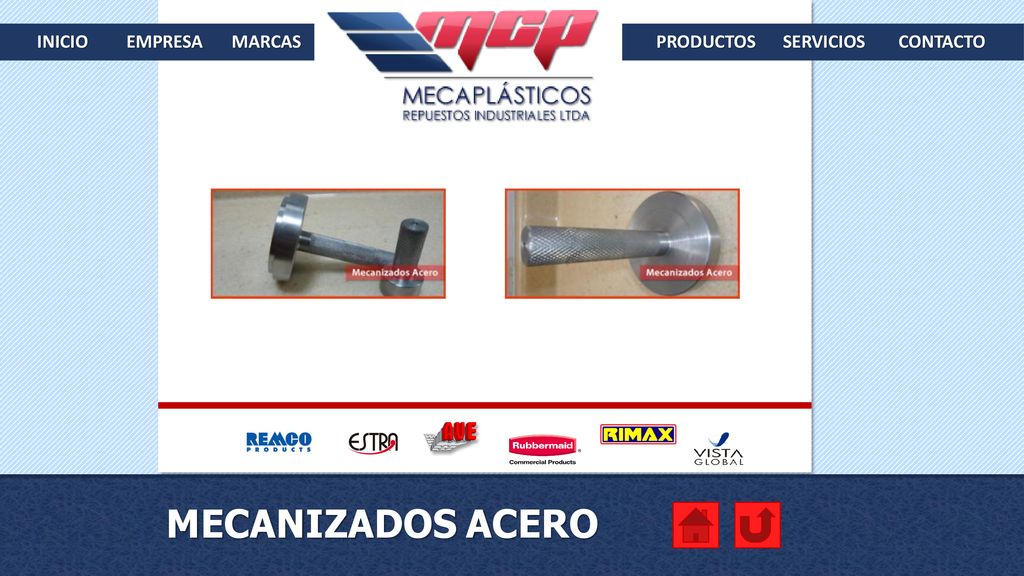 INICIO EMPRESA MARCAS PRODUCTOS SERVICIOS CONTACTO MECANIZADOS ACERO