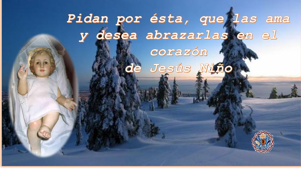 Pidan por ésta, que las ama y desea abrazarlas en el corazón