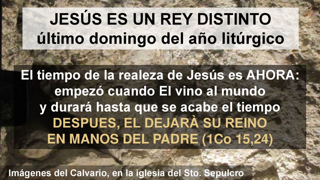 JESÚS ES UN REY DISTINTO último domingo del año litúrgico