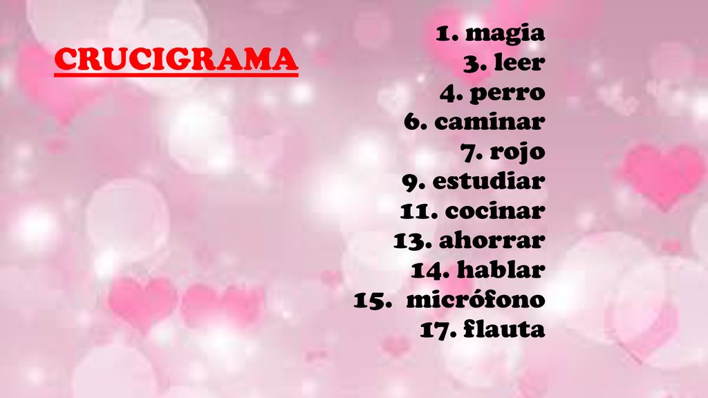 CRUCIGRAMA magia leer perro 6. caminar 7. rojo 9. estudiar 11. cocinar