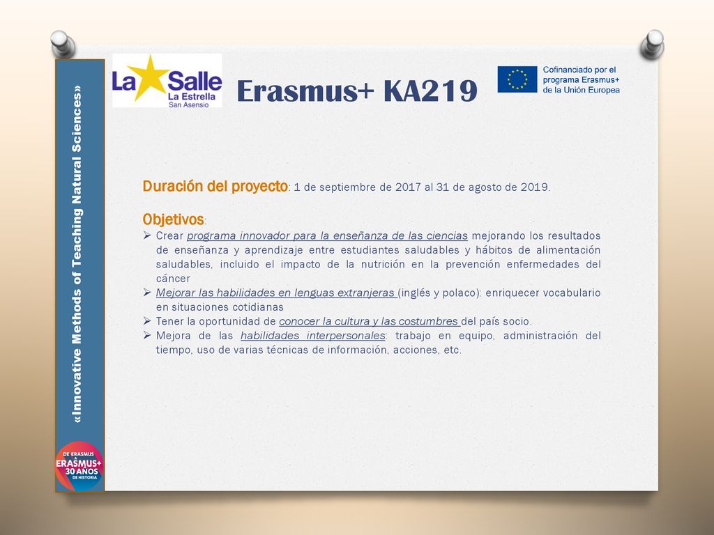 Erasmus+ KA219 «Innovative Methods of Teaching Natural Sciences» Duración del proyecto: 1 de septiembre de 2017 al 31 de agosto de