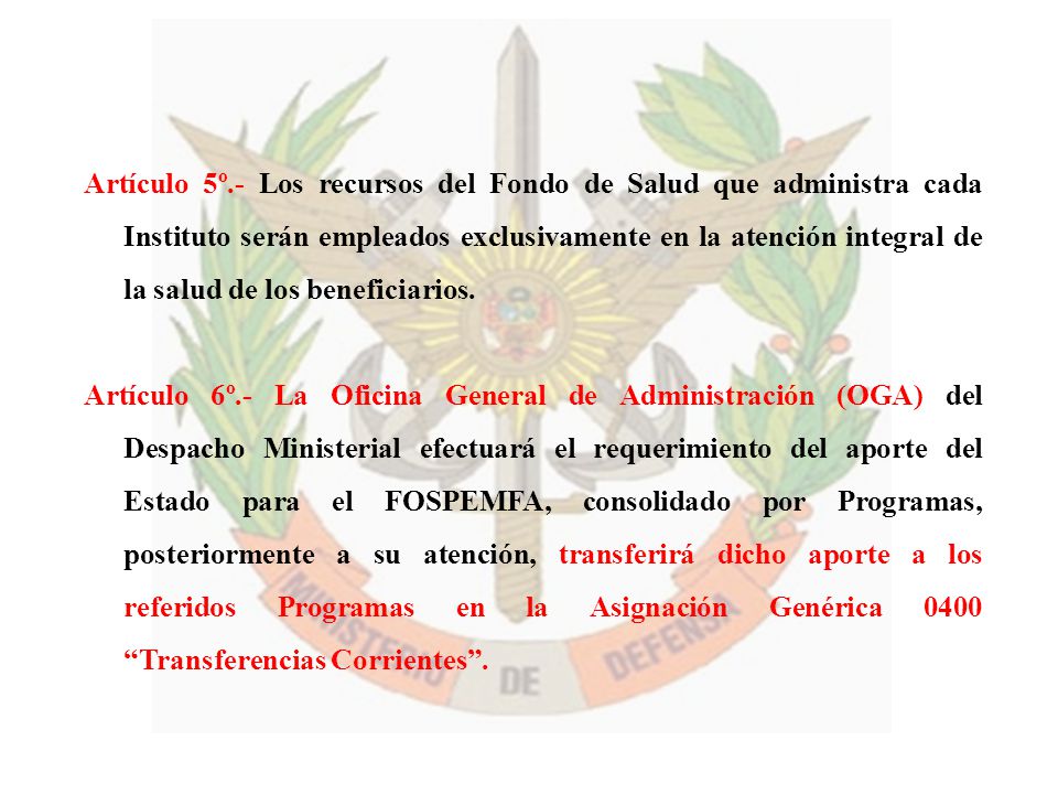 Artículo 5º.- Los recursos del Fondo de Salud que administra cada Instituto serán empleados exclusivamente en la atención integral de la salud de los beneficiarios.