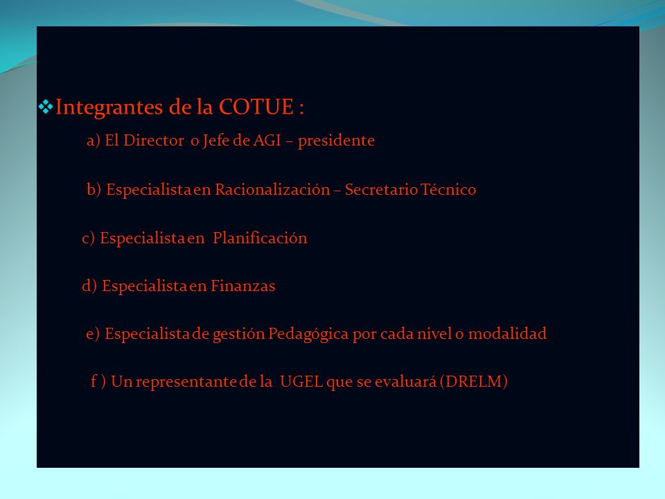 Integrantes de la COTUE : a) El Director o Jefe de AGI – presidente