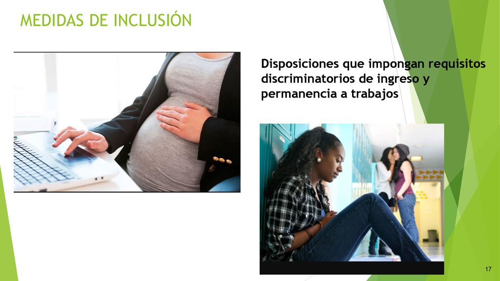 MEDIDAS DE INCLUSIÓN Disposiciones que impongan requisitos discriminatorios de ingreso y permanencia a trabajos.