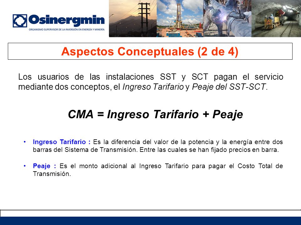 Aspectos Conceptuales (2 de 4) CMA = Ingreso Tarifario + Peaje