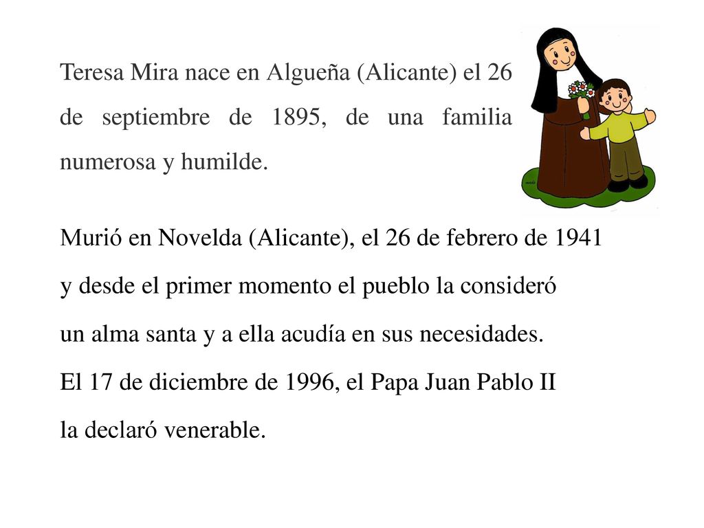 Teresa Mira nace en Algueña (Alicante) el 26 de septiembre de 1895, de una familia numerosa y humilde.