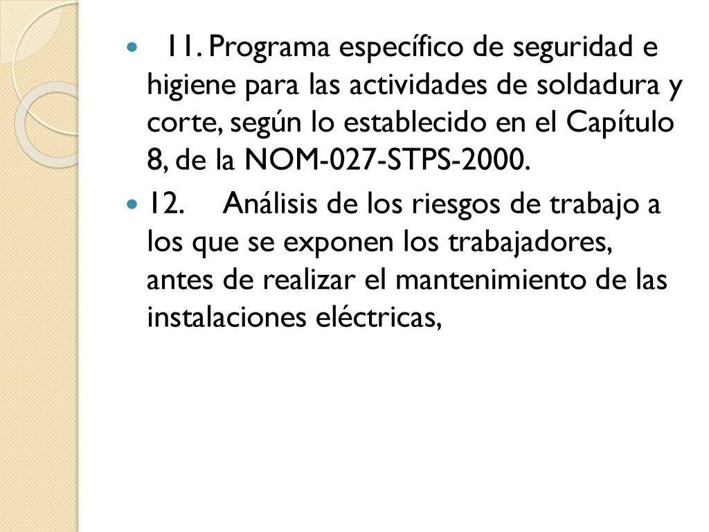 11. Programa específico de seguridad e higiene para las actividades de soldadura y corte, según lo establecido en el Capítulo 8, de la NOM-027-STPS