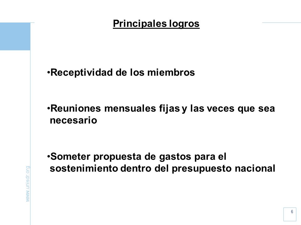 Principales logros Receptividad de los miembros. Reuniones mensuales fijas y las veces que sea. necesario.