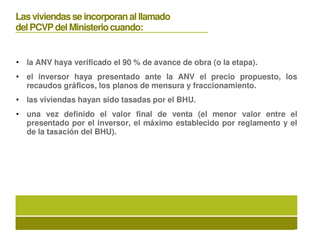 Las viviendas se incorporan al llamado del PCVP del Ministerio cuando: