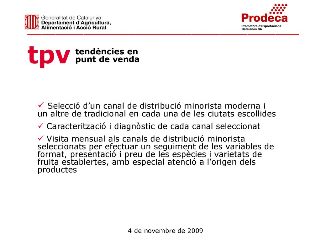 Selecció d’un canal de distribució minorista moderna i un altre de tradicional en cada una de les ciutats escollides