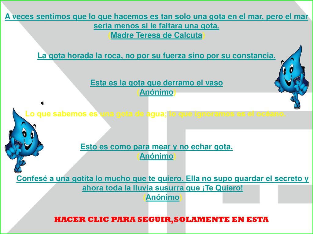 La gota horada la roca, no por su fuerza sino por su constancia.
