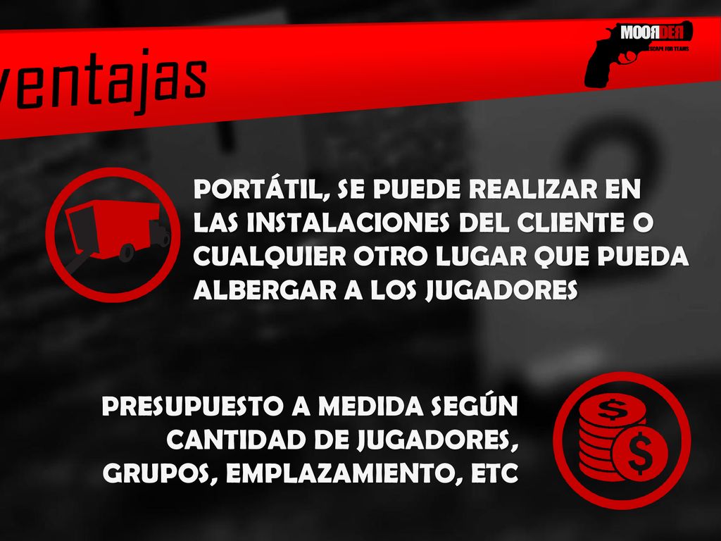 ventajas PORTÁTIL, SE PUEDE REALIZAR EN LAS INSTALACIONES DEL CLIENTE O CUALQUIER OTRO LUGAR QUE PUEDA ALBERGAR A LOS JUGADORES.
