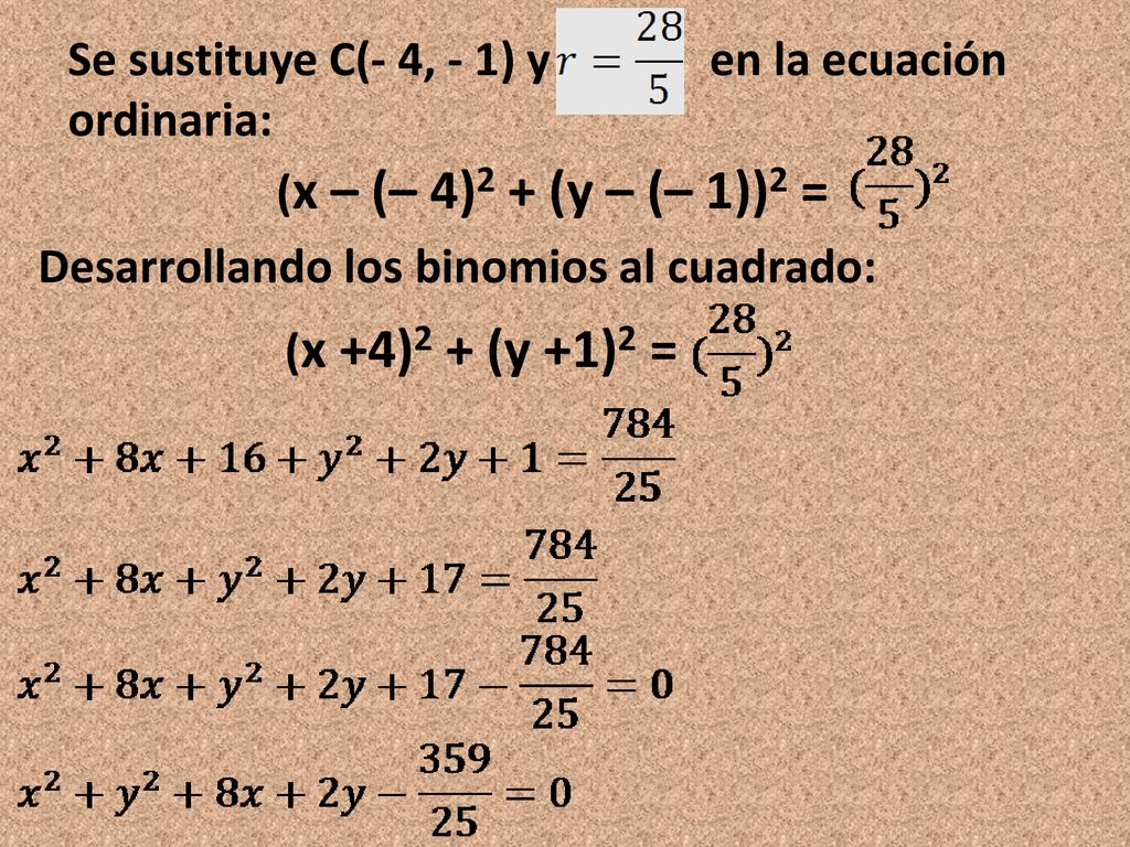 Se sustituye C(- 4, - 1) y en la ecuación ordinaria: