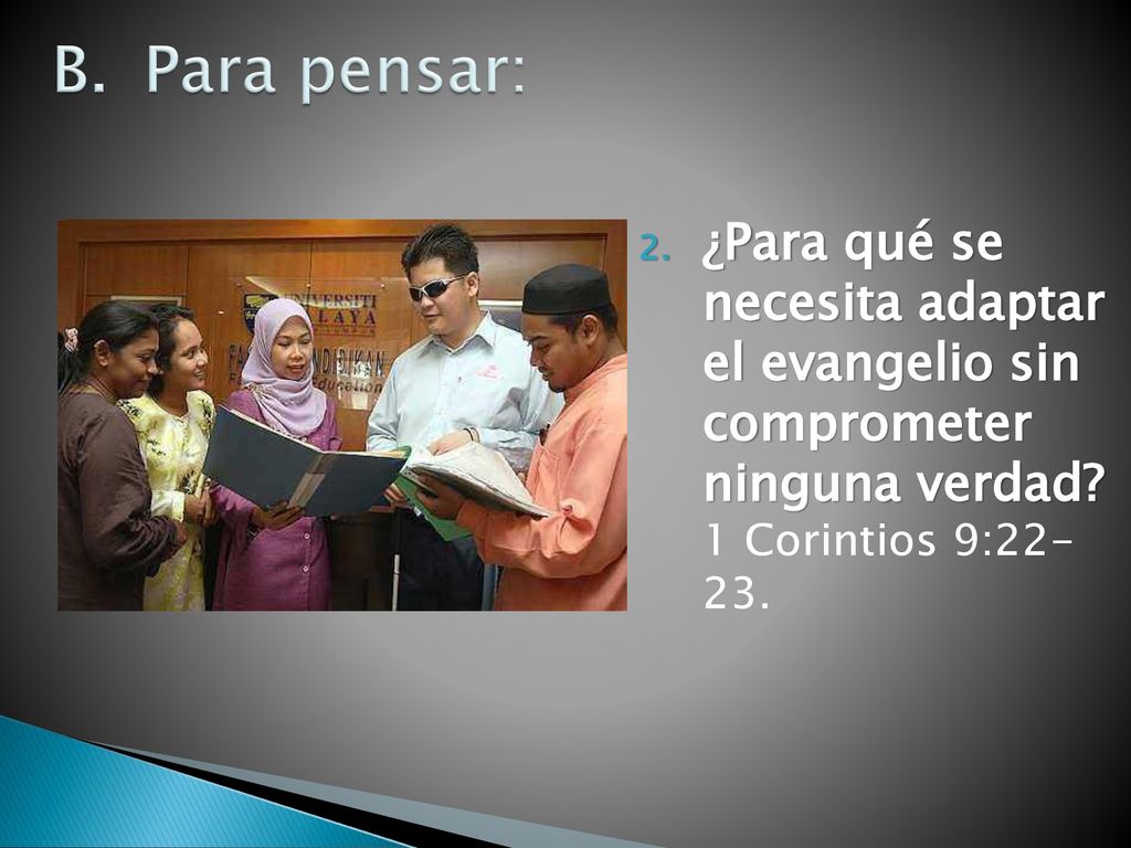 Para pensar: ¿Para qué se necesita adaptar el evangelio sin comprometer ninguna verdad.