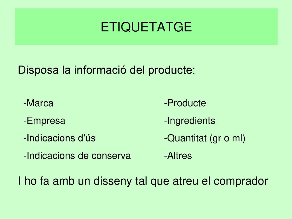 ETIQUETATGE Disposa la informació del producte: