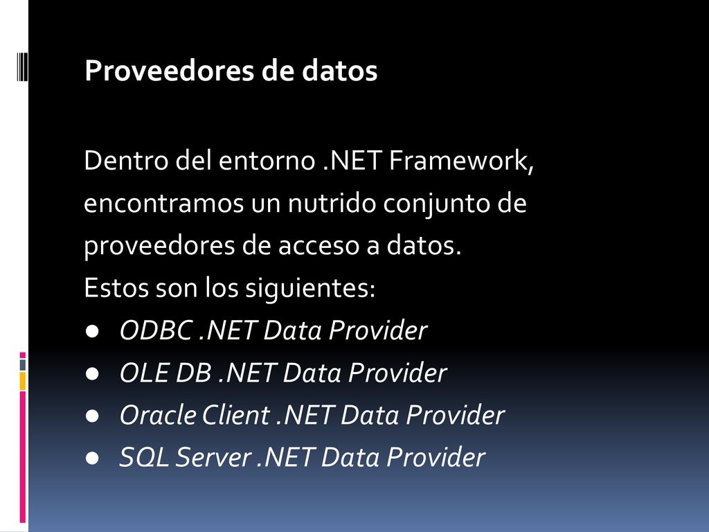 Proveedores de datos Dentro del entorno .NET Framework,