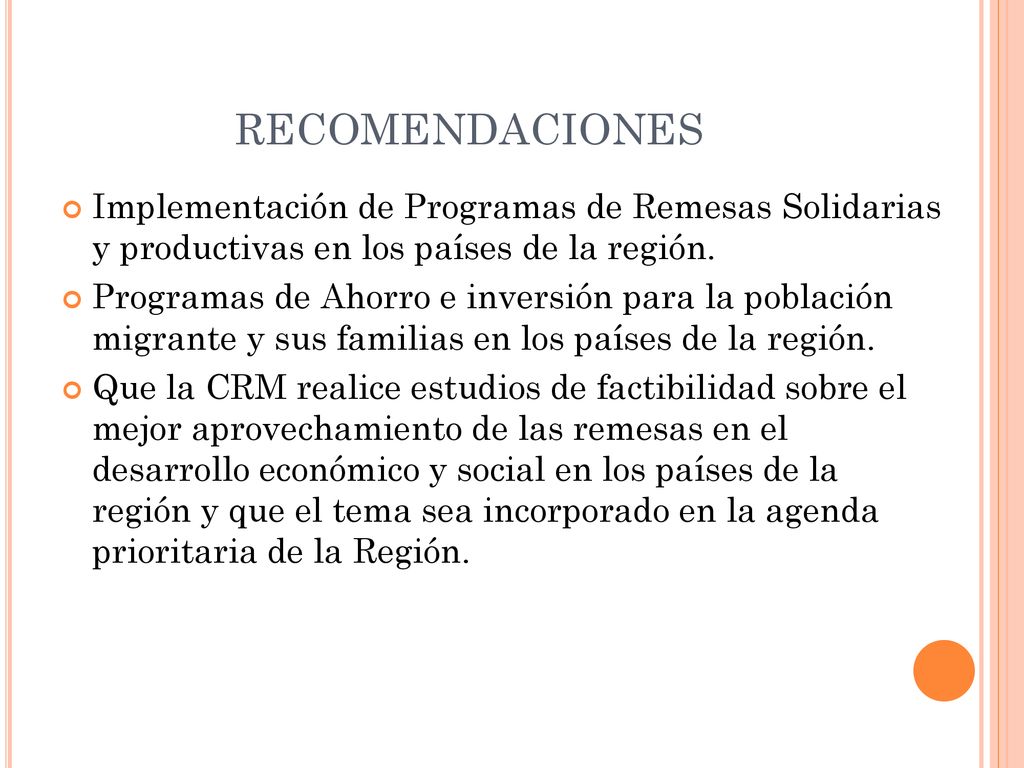 RECOMENDACIONES Implementación de Programas de Remesas Solidarias y productivas en los países de la región.