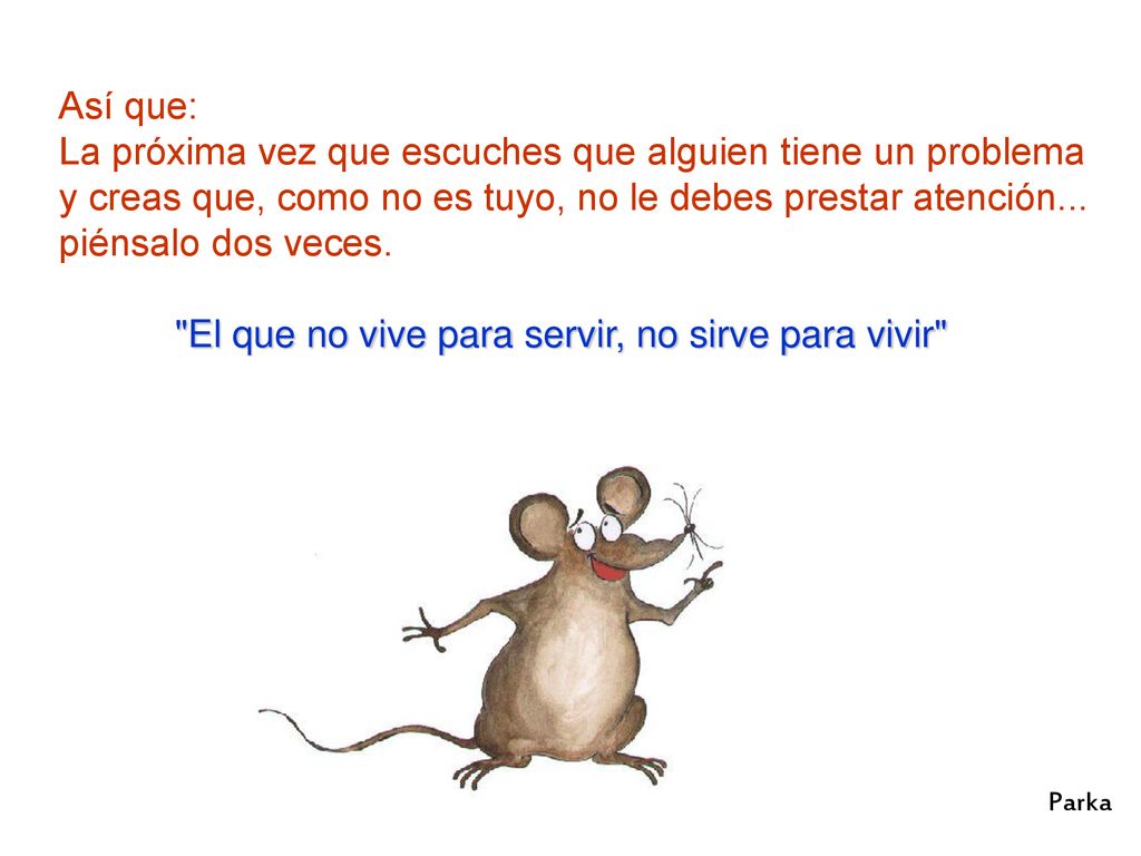 La próxima vez que escuches que alguien tiene un problema