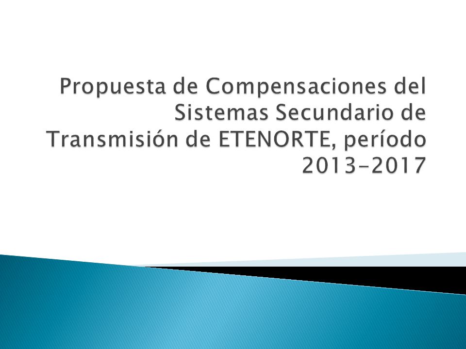 Propuesta de Compensaciones del Sistemas Secundario de Transmisión de ETENORTE, período
