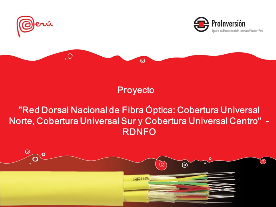 Proyecto Red Dorsal Nacional de Fibra Óptica: Cobertura Universal Norte, Cobertura Universal Sur y Cobertura Universal Centro - RDNFO.