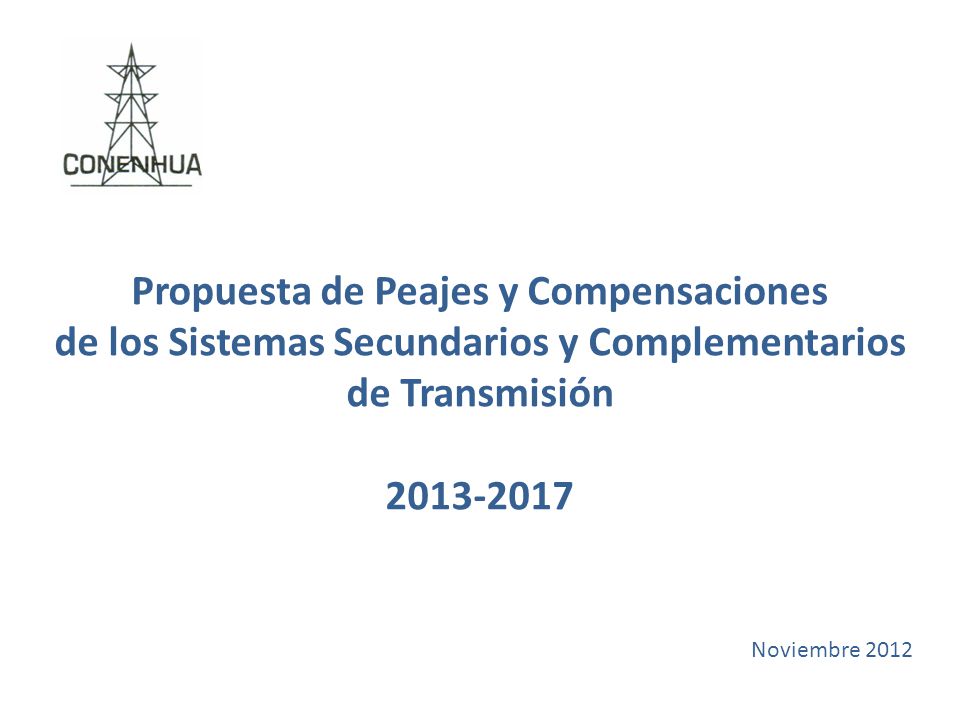 Propuesta de Peajes y Compensaciones de los Sistemas Secundarios y Complementarios de Transmisión