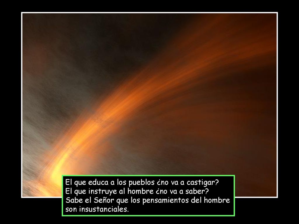 El que educa a los pueblos ¿no va a castigar