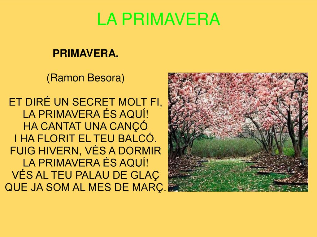 LA PRIMAVERA PRIMAVERA. (Ramon Besora) ET DIRÉ UN SECRET MOLT FI,