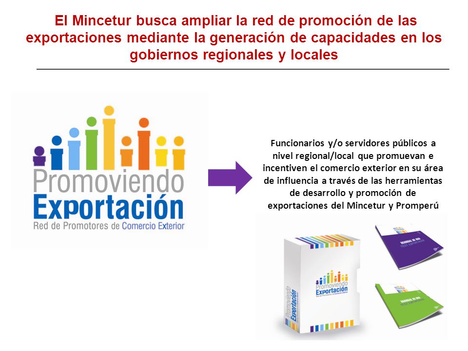 El Mincetur busca ampliar la red de promoción de las exportaciones mediante la generación de capacidades en los gobiernos regionales y locales