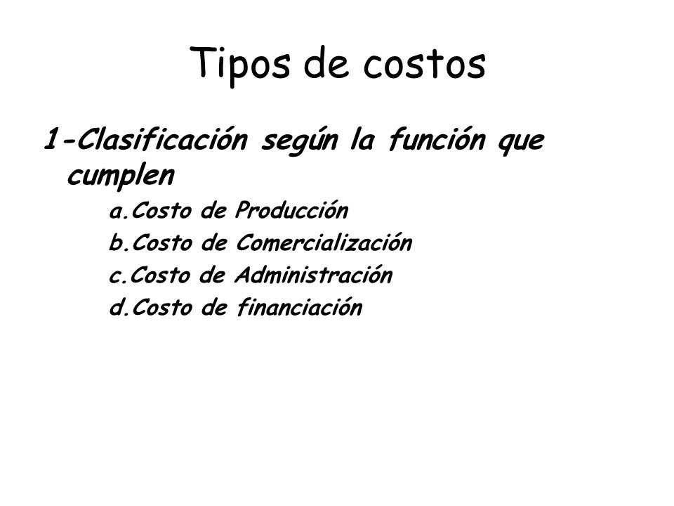 Tipos de costos 1-Clasificación según la función que cumplen