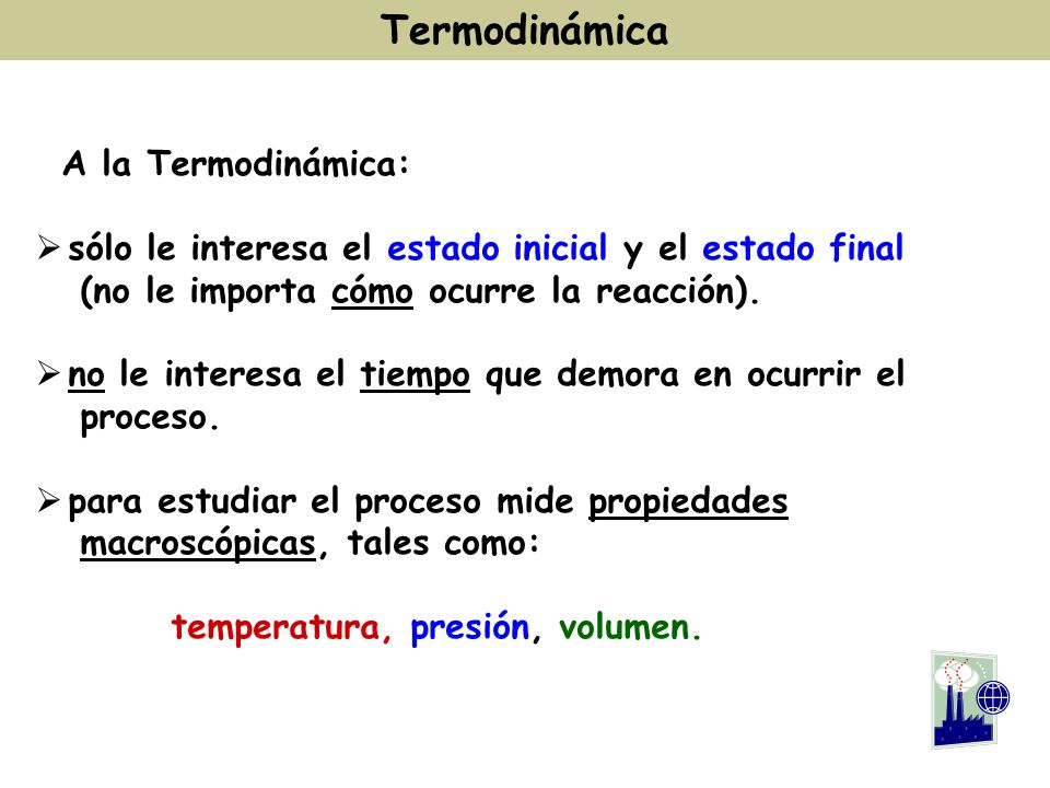 Termodinámica A la Termodinámica: