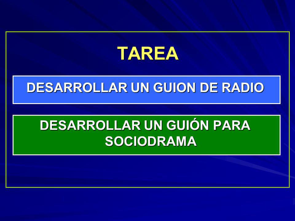 DESARROLLAR UN GUION DE RADIO DESARROLLAR UN GUIÓN PARA SOCIODRAMA
