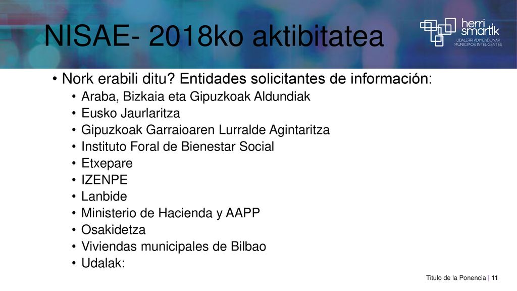 NISAE- 2018ko aktibitatea Nork erabili ditu Entidades solicitantes de información: Araba, Bizkaia eta Gipuzkoak Aldundiak.