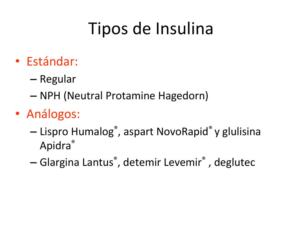 Tipos de Insulina Estándar: Análogos: Regular