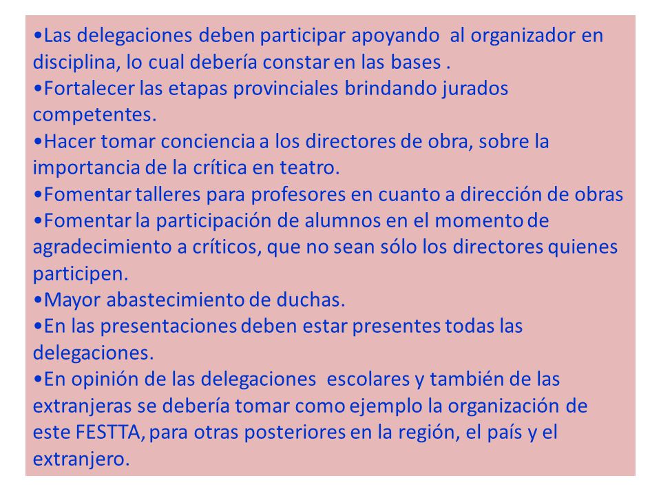 Las delegaciones deben participar apoyando al organizador en disciplina, lo cual debería constar en las bases .