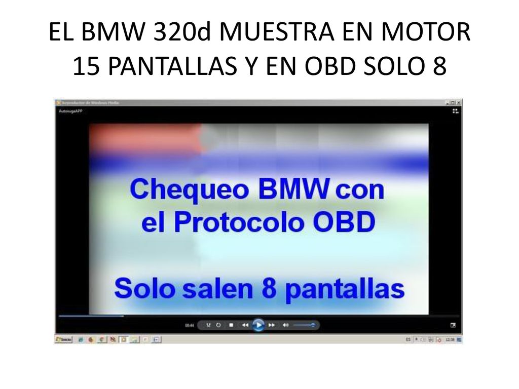EL BMW 320d MUESTRA EN MOTOR 15 PANTALLAS Y EN OBD SOLO 8