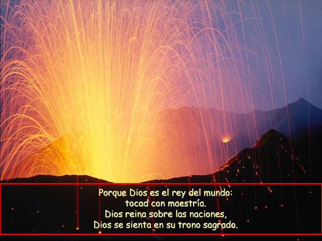 Porque Dios es el rey del mundo: tocad con maestría