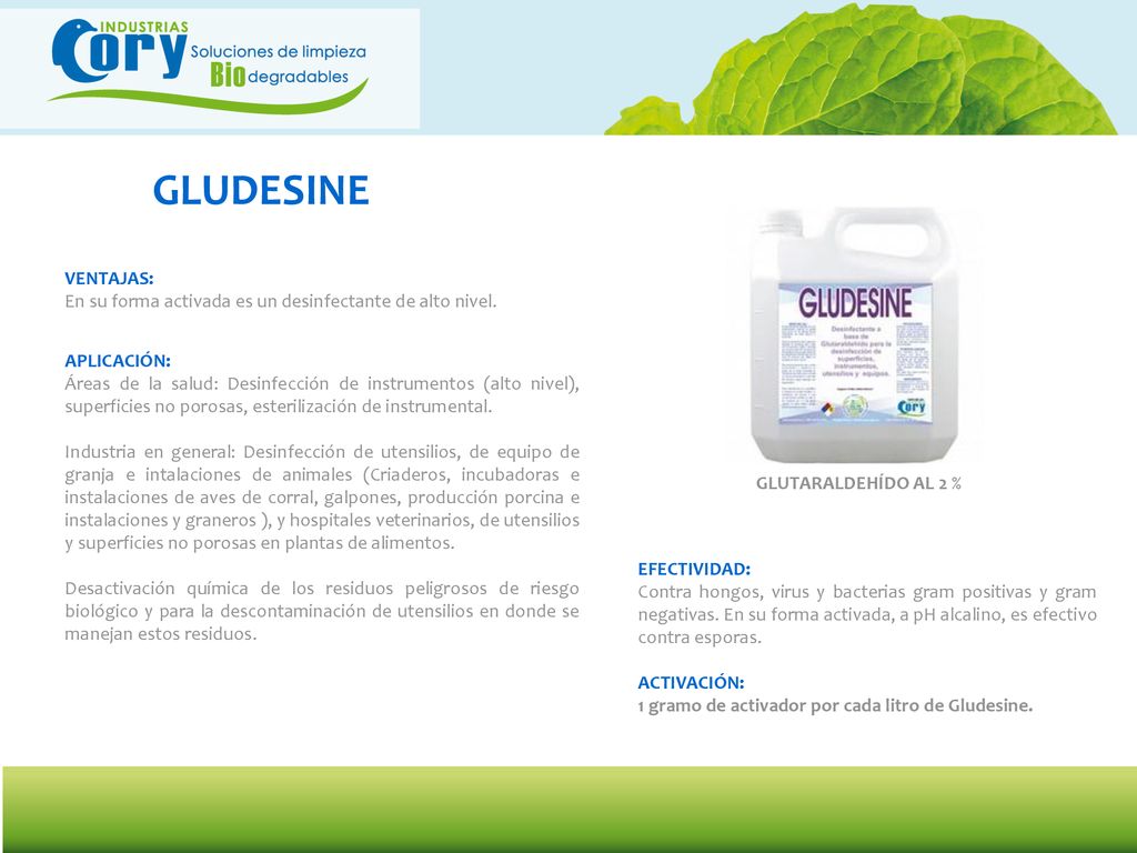 GLUDESINE VENTAJAS: En su forma activada es un desinfectante de alto nivel. APLICACIÓN:
