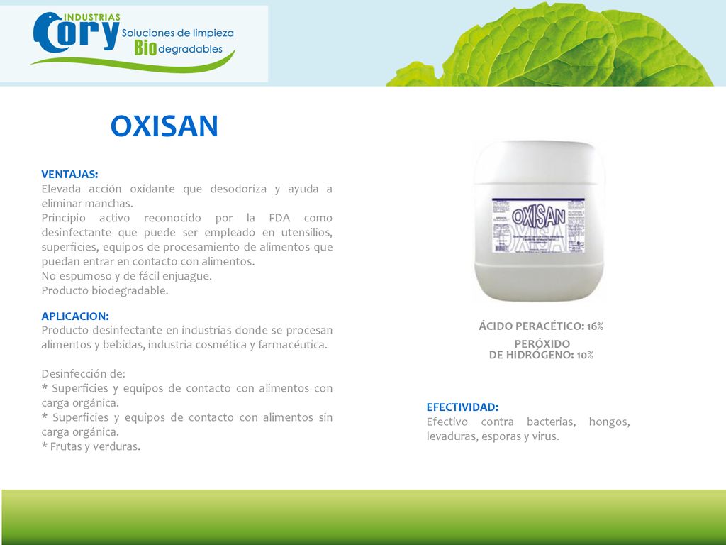 OXISAN VENTAJAS: Elevada acción oxidante que desodoriza y ayuda a eliminar manchas.